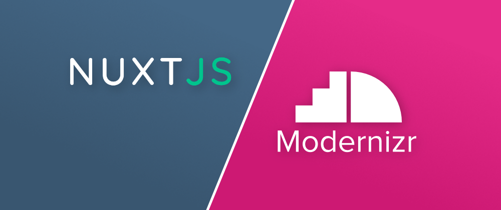Cover image for Using Modernizr with Nuxt.js to Detect Browser Features